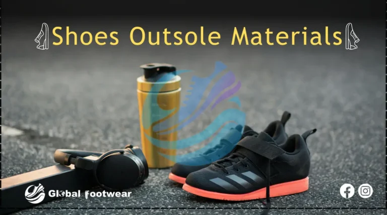 SHOE OUTSOLE MATERIAL: CONSIDERATION OF MATERIAL 