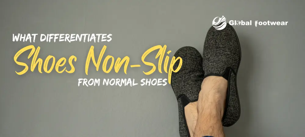What differentiates shoes non-slip from normal shoes
